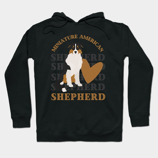 Miniature American Shepherd Life is better with my dogs Dogs I love all the dogs Hoodie by BoogieCreates